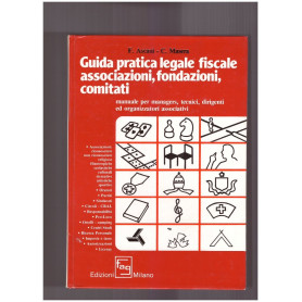 Guida pratica legale fiscale associazioni fondazioni comitati