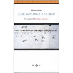 Come avvicinare il silenzio. La musica di Salvatore Sciarrino