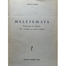Meletemata. Esercitazioni di traduzione dal e in Latino con cenni di stilistica