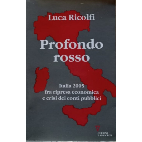 Profondo rosso. Italia 2005 fra ripresa economica e crisi dei conti pubblici. Secondo Rapporto sul cambiamento sociale