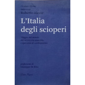 L'Italia degli scioperi. Viaggio nel mondo dei servizi tra anarchia e speranze di cambiamento