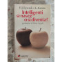 Intelligenti si nasce o si diventa?