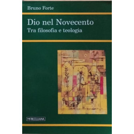 Dio nel Novecento. Tra filosofia e teologia