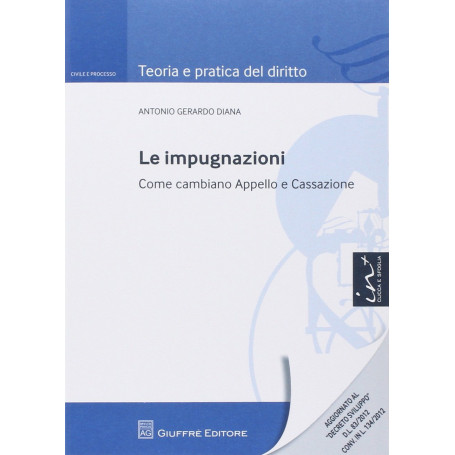 Le impugnazioni. Come cambiano appello e cassazione