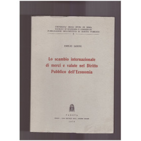 Lo scambio internazionale di merci e valute nel Diritto Pubblico dell'Economia
