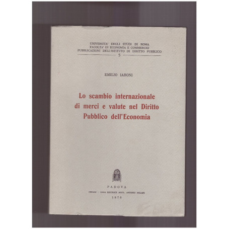 Lo scambio internazionale di merci e valute nel Diritto Pubblico dell'Economia