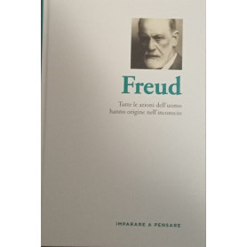 Freud. Tutte le azioni dell'uomo hanno origine nell'inconscio