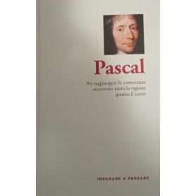Pascal. Per raggiungere la conoscenza occorrono tanto la ragione quanto il cuore