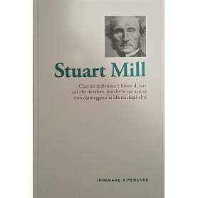 Stuart Mill. Ciascun individuo è libero di fare ciò che desidera purchè le sue azioni non danneggino la libertà degli altri