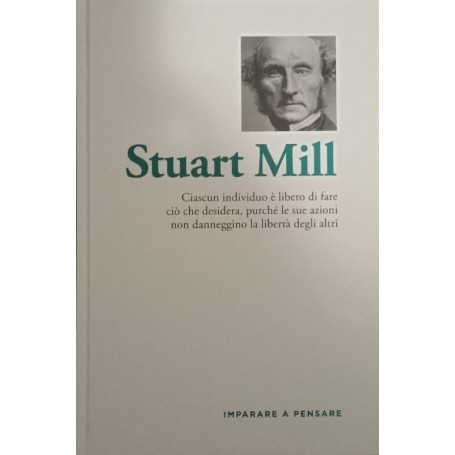 Stuart Mill. Ciascun individuo è libero di fare ciò che desidera purchè le sue azioni non danneggino la libertà degli altri