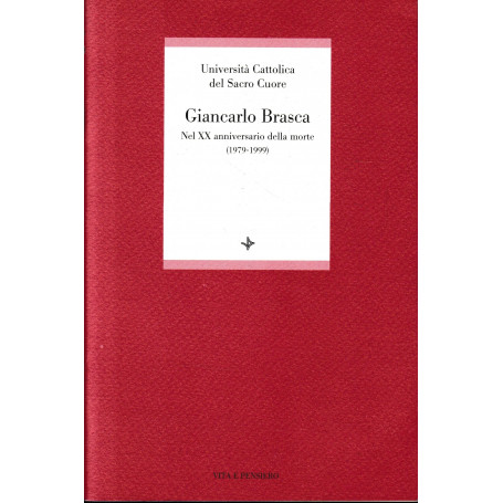 Giancarlo Brasca : nel 20. anniversario della morte (1979-1999)