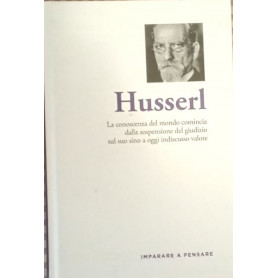 Hussel. La conoscenza del mondo comincia dalla sospensione del giudizio sul suo sino a oggi indiscusso valore