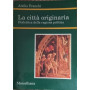 La città originaria. Dialettica della ragione politica
