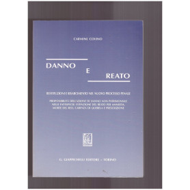 Danno e Reato Restituzioni e Risarcimento nel Nuovo Processo Penale