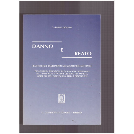 Danno e Reato Restituzioni e Risarcimento nel Nuovo Processo Penale