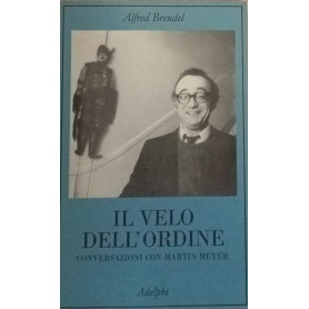 Il velo dell'ordine. Conversazioni con Martin Meyer