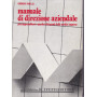 Manuale di direzione aziendale per imprenditori delle medie imprese e quadri dirigenti.