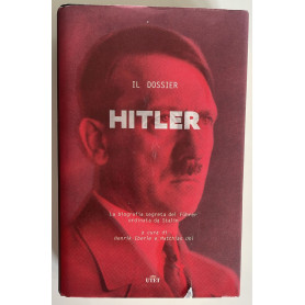 Il dossier Hitler. La biografia segreta del Fuhrer ordinata da Stalin