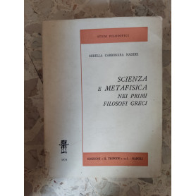 Scienza e metafisica nei primi filosofi greci