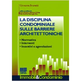 La disciplina condominiale sulle barriere architettoniche. Normativa interventi. incentivi e agevolazioni