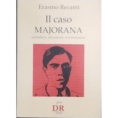 Il caso Majorana. Epistolario documenti testimonianze