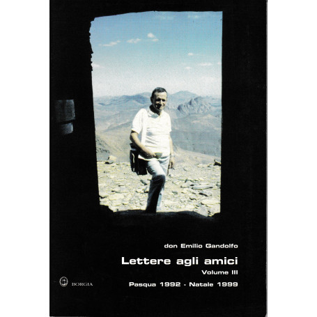 Lettere agli amici. Volume III. Pasqua 1992 - Natale 1999