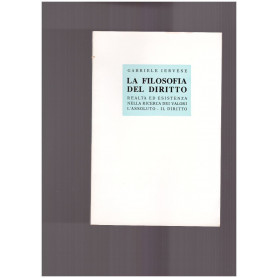 La filosofia del diritto Realtà ed esistenza nella ricerca dei valori L'assoluto - Il diritto