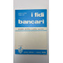 I fidi bancari. Disciplina giuridica e pratica operativa