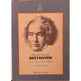 Beethoven. La vita l'opera il romanzo familiare