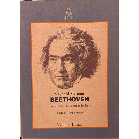 Beethoven. La vita l'opera il romanzo familiare