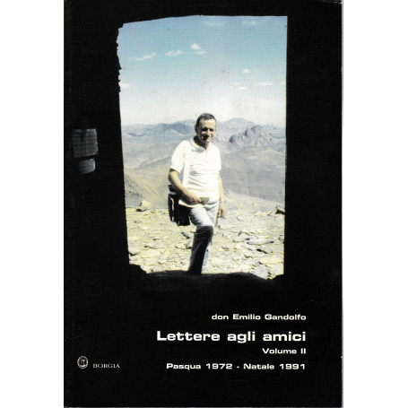 Lettere agli amici. Volume II. Pasqua 1972 -  Natale 1991