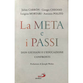 La meta e i passi. Don Giussani e l'educazione. Confronti