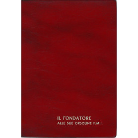 Il fondatore alle sue Orsoline F.M.I.