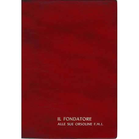 Il fondatore alle sue Orsoline F.M.I.