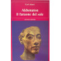 Akhenaton il faraone del sole