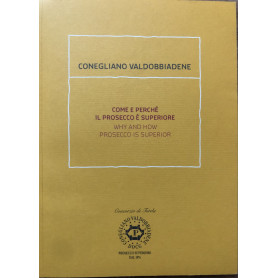 Conegliano Valdobbiadene. Come e perché il prosecco è superiore.