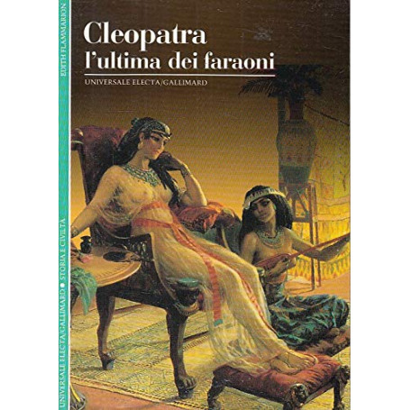 Cleopatra. L'ultima dei faraoni