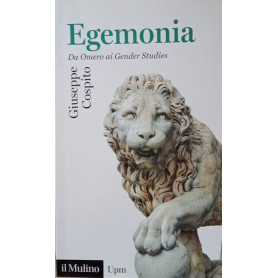 Egemonia. Da Omero ai Gender Studies