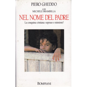 Ne Nome del Padre. La conquisra cristiana: sopruso o missione.