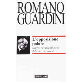 L'opposizione polare. Saggio per una filosofia del concreto vivente