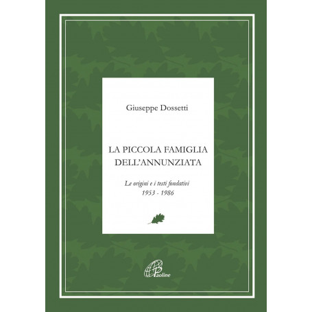 La piccola famiglia dell'Annunziata. Le origini e i testi fondativi 1953-1986