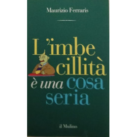 L'imbecillità è una cosa seria