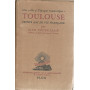 Une ville a l'epoque romantique: Toulouse. Trente ans de vie francaise