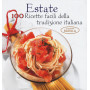 Estate. 100 ricette facili della tradizione italiana