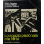 Lo spazio pedonale e la città