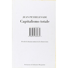 Capitalismo totale. Perché la finanza uccide la democrazia