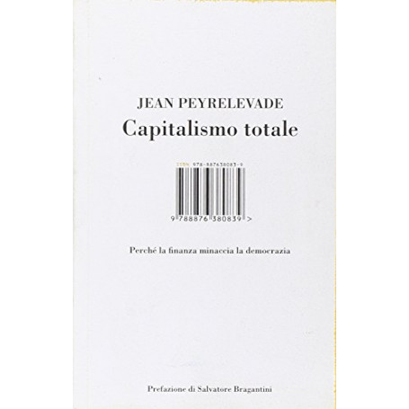 Capitalismo totale. Perché la finanza uccide la democrazia