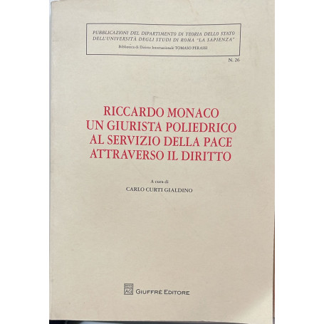 Riccardo Monaco un giurista poliedrico al servizio della pace attraverso il diritto