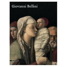 Giovanni Bellini. Catalogo della mostra (Roma 30 settembre 2008-11 gennaio 2009). Ediz. illustrata