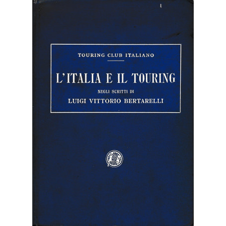 L'Italia e il touring negli scritti di Luigi Vittorio Bertarelli